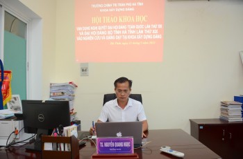 Hội thảo khoa học trực tuyến “Vận dụng Nghị quyết Đại hội Đảng toàn quốc lần thứ XIII và Đại hội Đảng bộ tỉnh Hà Tĩnh lần thứ XIX vào nghiên cứu và giảng dạy tại khoa Xây dựng Đảng”.